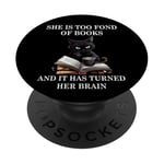 She is Too Fond of Books & It Has Turned Her Brain Book Cat PopSockets PopGrip Adhésif