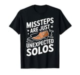 Line Dancing Missteps Are Just Unexpected Solos T-Shirt