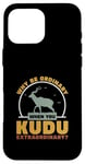 Coque pour iPhone 16 Pro Max Pourquoi être ordinaire lorsque vous Kudu Extraordinaire Cool Kudu Hunter