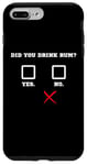 Coque pour iPhone 7 Plus/8 Plus Did You Drink Rhum – Humour amusant pour bar