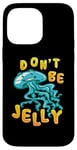 Coque pour iPhone 14 Pro Max Don't Be Jelly Cute Kawaii Jellyfish Pun