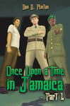 Once Upon a Time in Jamaica  Part 1