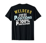 Funny Welding Gifts For Welders Can Do It In All Positions T-Shirt