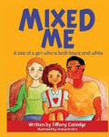 Createspace Independent Publishing Platform Anissa Riviere (Illustrated by) Mixed Me: a tale of girl who is both black and white