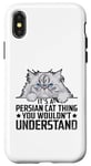 iPhone X/XS It's A Persian Cat Thing You Wouldn't Understand Case