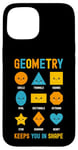 iPhone 15 Geometry Keeps You In Shape Funny School Jokes For Kids Case