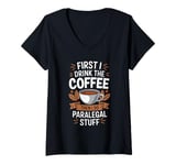 Womens First I Drink the Coffee Then I Do Paralegal Stuff V-Neck T-Shirt