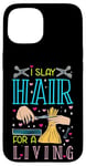 Coque pour iPhone 15 I Slay Hair For A Living Barber Coiffeur Coiffeur