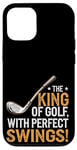 Coque pour iPhone 12/12 Pro Le roi du golf, avec des swings parfaits !