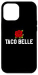 Coque pour iPhone 12 Pro Max Taco Belle Princess If I Were a Princess I'd Be a Taco Belle