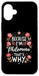 iPhone 16 Plus Women Because I'm Philomena That's Why Woman Name Case