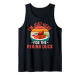 I'm Just Here For The Peking Duck - Peking Duck Festival Tank Top