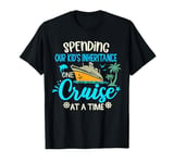 Spending Our Kid's Inheritance One Cruise At A Time Funny T-Shirt