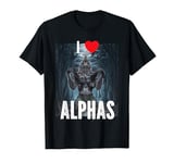 I Heart Alphas Funny Alpha Werewolf Wolf Meme T-Shirt