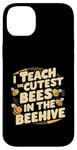 iPhone 14 Plus I Teach The Cutest Bees In The Beehive Bee-Themed Classroom Case