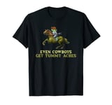 Even Cowboys Get Tummy Aches Survivor Funny Saying T-Shirt