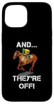 iPhone 15 And They're Off Horse Racing Games Funny Sports Fan Gift Case