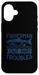 iPhone 16 Fisherman Cast Away Troubles Case