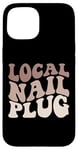 iPhone 15 Local Nail Plug Nails Pun & Nail Salon Nail Tech Case