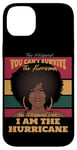 iPhone 14 Plus I Am The Hurricane Afro American Pride Black History Month Case