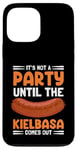 Coque pour iPhone 13 Pro Max It's Not A Party Until The Kielbasa Comes Out