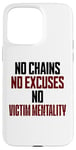 iPhone 15 Pro Max No Chains No Excuses No Victim Mentality Motivational Case