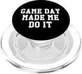 Game Day Made Me Do It Sign,Football Game Day Made Me Do It PopSockets PopGrip for MagSafe