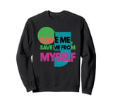 Status Quo Save Me From Myself Lyrics Sweatshirt