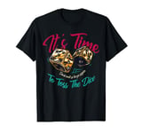 Wheel of Time It's Time To Toss The Dice Mat Quote T-Shirt