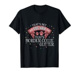 That's border collie glitter dog dogs dog hair dog mom T-Shirt