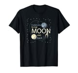 "I Love You To The Moon And Back" T-Shirt T-Shirt