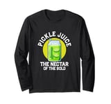 Pickle Juice The Nectar Of The Bold Fitness Vegan Cucumber Long Sleeve T-Shirt