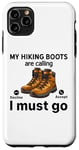 Coque pour iPhone 11 Pro Max Randonnée amusante - My Hiking boots are calling, I must go