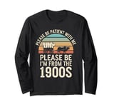 Please Be Patient With Me I'm From The 1900s Vintage Retro Long Sleeve T-Shirt