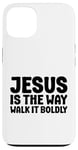 iPhone 13 Jesus is the Way Walk It Boldly Religious Motivational Bible Case