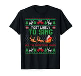 Most Likely To Sing All The Christmas Songs Family Matching T-Shirt