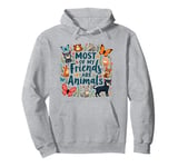 Funny Most of My Friends Are Animals Saying Floral Artwork Pullover Hoodie