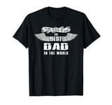 The Best Dad In The World Wings Present Fathers Day Birthday T-Shirt