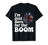 Fireworks Director I’M Just Here For The Boom T-Shirt