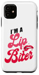 iPhone 11 Sexual Naughty I'm A Lip Biter Case