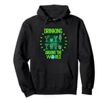 Drinking Around The World Travel Around The World Drinker Pullover Hoodie