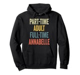 ANNABELLE Personalized Retro Girls Part-Time ANNABELLE Name Pullover Hoodie