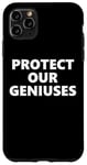 Coque pour iPhone 11 Pro Max Protect Our Geniuses Sign Protect the Genius Super Geniuses