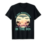 It Was Acceptable in the 80s Palm Trees Sunset Summer T-Shirt