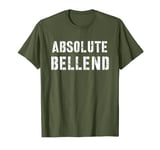 Mens husband funny sarcastic valentines day absolute bellend T-Shirt