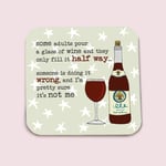 Someone Is Doing It Wrong It's Not Me Wine Coaster Gift By Dandelion Stationery