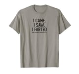 I Came I Saw I Farted And Blamed Someone Else Vintage Funny T-Shirt