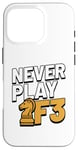 iPhone 16 Pro Never Play F3 - Chess, Chess Piece, Chess Player Case