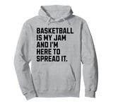 Basketball Is My Jam Sarcastic Funny Basketball Lover Pullover Hoodie