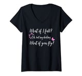 Womens What If I Fall Oh But My Darling What If You Fly Butterfly V-Neck T-Shirt